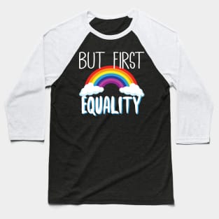 But First Equality LGBT Baseball T-Shirt